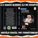 Ridegh Gábor: Bevezetés a 3D Világába – Blenderen keresztül / Blender 5.2